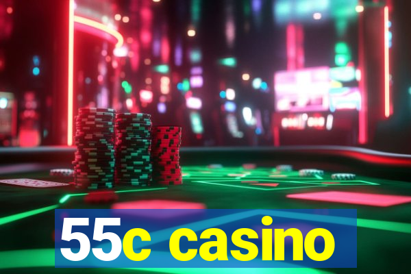 55c casino